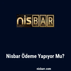 Nisbar Ödeme Yapıyor Mu?
