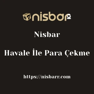Nisbar Havale İle Para Çekme